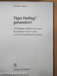 Tiger Feeling garantiert!
