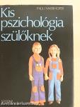 Kis pszichológia szülőknek