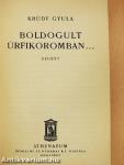 Boldogult úrfikoromban...