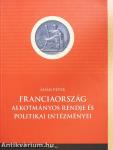 Franciaország alkotmányos rendje és politikai intézményei