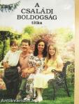A családi boldogság titka