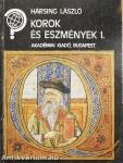 Korok és eszmények I.