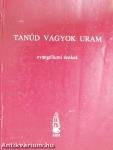 Tanúd vagyok Uram