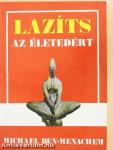 Lazíts az életedért