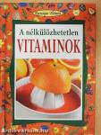 A nélkülözhetetlen vitaminok