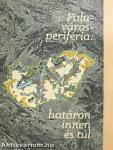 Falu-város-periféria: határon innen és túl