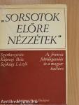 "Sorsotok előre nézzétek"