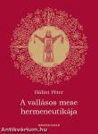 A vallásos mese hermeneutikája (Irodalmi - és etnohermeneutikai tanulmányok)