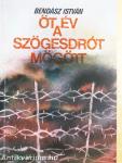 Öt év a szögesdrót mögött