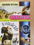 Teremtés, evolúció, vagy...?