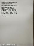 Do Videnia, Bratislava, Nízke Tatry