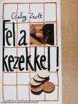 Fel a kezekkel!