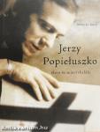 Jerzy Popieluszko élete és mártírhalála