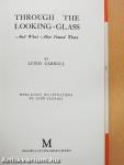 Through the Looking-Glass And What Alice Found There