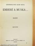 Emberé a munka... I-II.