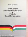 Német-magyar kereskedelmi mintalevelek/Deutsche Handelskorrespondenz