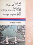 England, past and present/From the English-speaking World/Life through English Eyes
