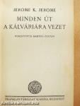Minden út a Kálváriára vezet
