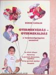 Gyermekvárás - gyermekáldás a természetgyógyász szemével