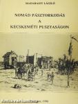 Nomád pásztorkodás a kecskeméti pusztaságon