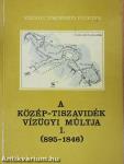 A Közép-Tiszavidék vízügyi múltja I. (töredék)