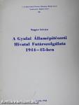 A Gyulai Államépítészeti Hivatal Futárszolgálata 1944-45-ben