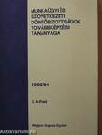 Munkaügyi és Szövetkezeti Döntőbizottságok továbbképzési tananyaga 1990/91 I.