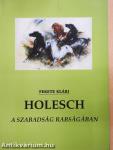 Holesch - A szabadság rabságában (dedikált példány)