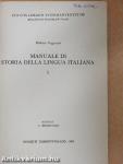 Manuale di Storia Della Lingua Italiana I.