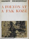 A folyón át, a fák közé