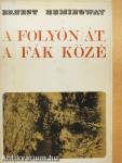 A folyón át, a fák közé