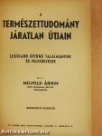 A természettudomány járatlan útjain (dedikált példány)