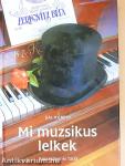 Mi muzsikus lelkek