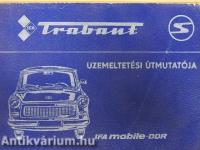 Trabant 601, 601 S, 601 S de luxe típusú személygépkocsi üzemeltetési útmutatója