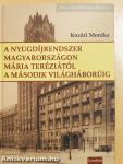A nyugdíjrendszer Magyarországon Mária Teréziától a második világháborúig