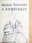 A Rémkirály