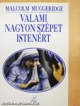 Valami nagyon szépet Istenért