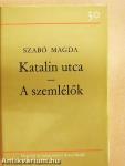 Katalin utca/A szemlélők
