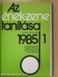 Az ének-zene tanítása 1984. (nem teljes évfolyam), 1985/1-6.