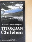 Titokban Chilében