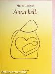 Anya kell!