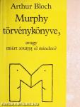 Murphy törvénykönyve, avagy miért romlik el minden?