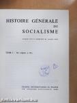 Histoire Générale du Socialisme I.