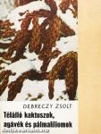 Télálló kaktuszok, agávék és pálmaliliomok