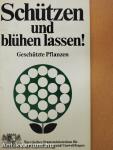 Schützen und blühen lassen!