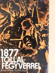 1877 tollal, fegyverrel