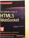 The Definitive Guide to HTML5 WebSocket