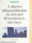 A sikeres időgazdálkodás és életvitel 10 természettörvénye