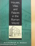 Houses, Villas, and Palaces in the Roman World