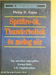 Spitfire-ök, Thunderboltok és meleg sör